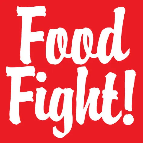 Food Fight!