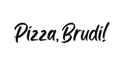 Pizza, Brudi!