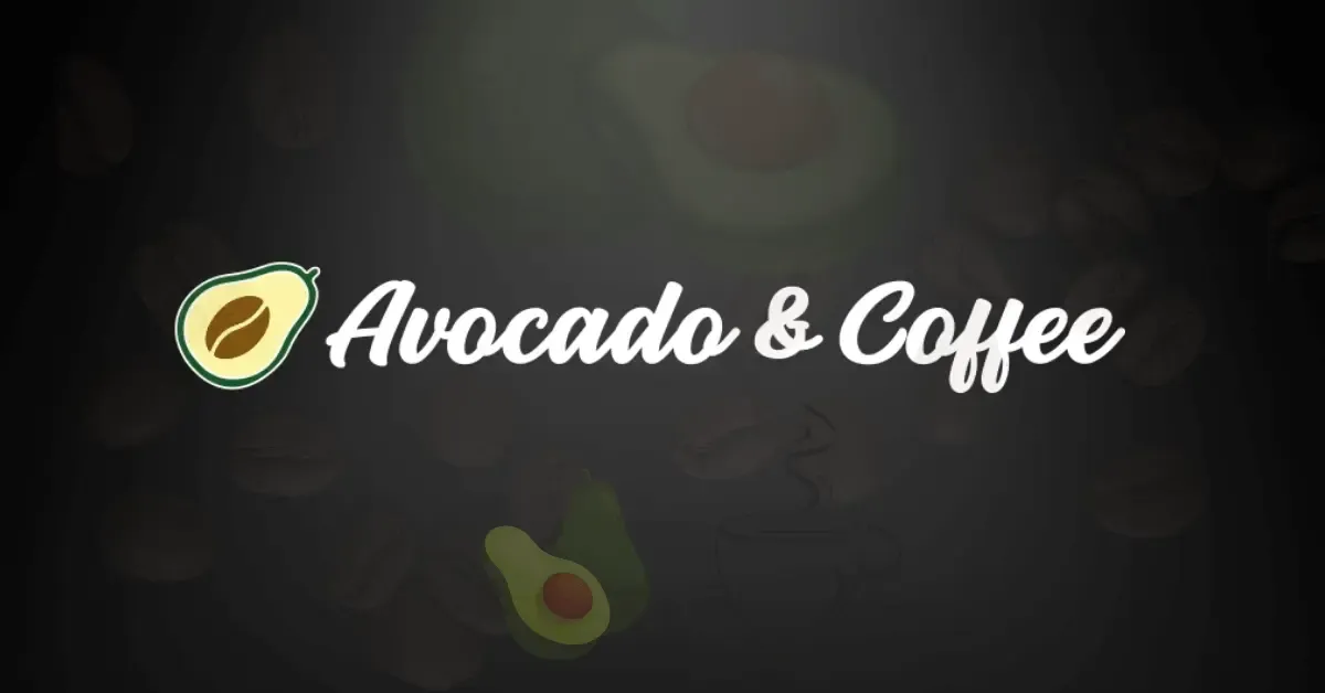 Avocado & Coffee