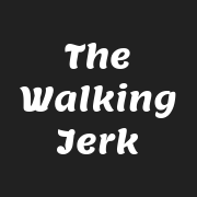 The Walking Jerk
