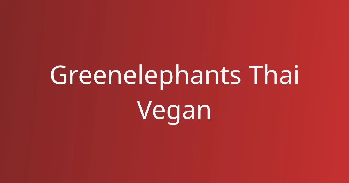 Green Elephants Thai Vegan Restaurant